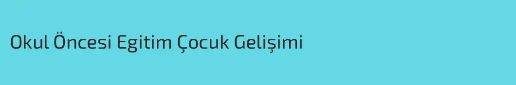 Okul Öncesi Egitim Çocuk Gelişimi